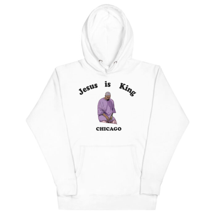 Jesus is King Chicago Hoodie Unisex