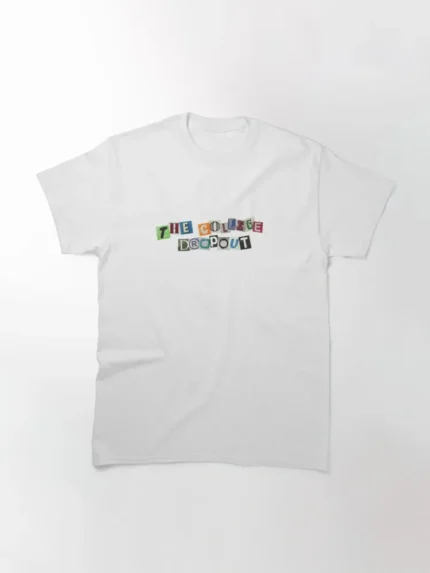 The College Dropout Ransom Note Classic T-Shirt