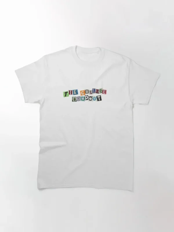 The College Dropout Ransom Note Classic T-Shirt